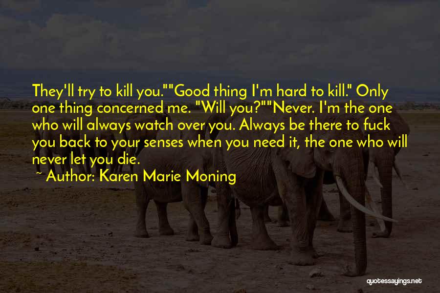 Always Watch Your Back Quotes By Karen Marie Moning