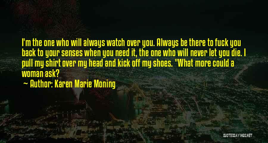 Always Watch Your Back Quotes By Karen Marie Moning