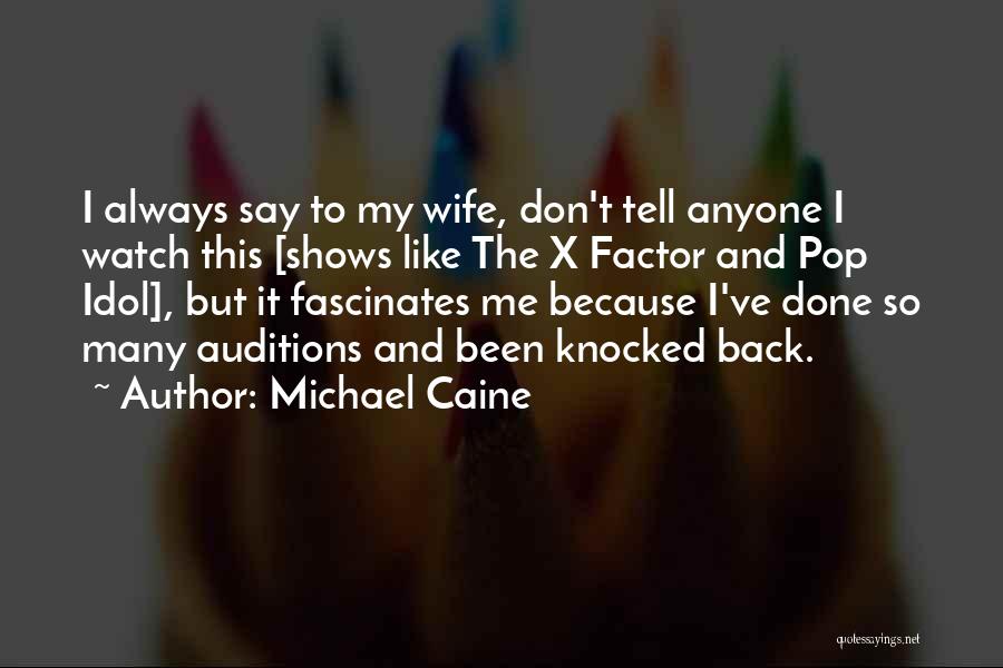 Always Watch Your Back Quotes By Michael Caine