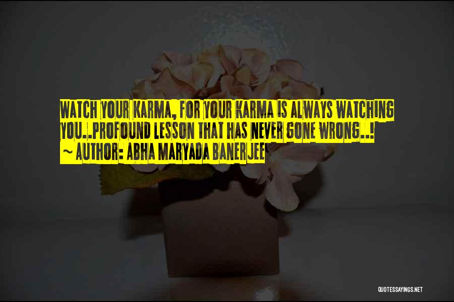 Always Watching You Quotes By Abha Maryada Banerjee