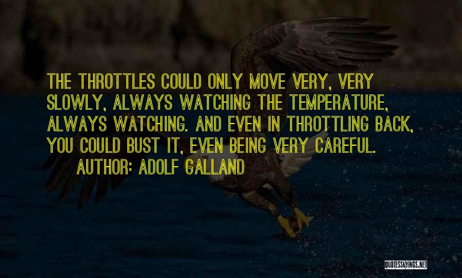 Always Watching You Quotes By Adolf Galland
