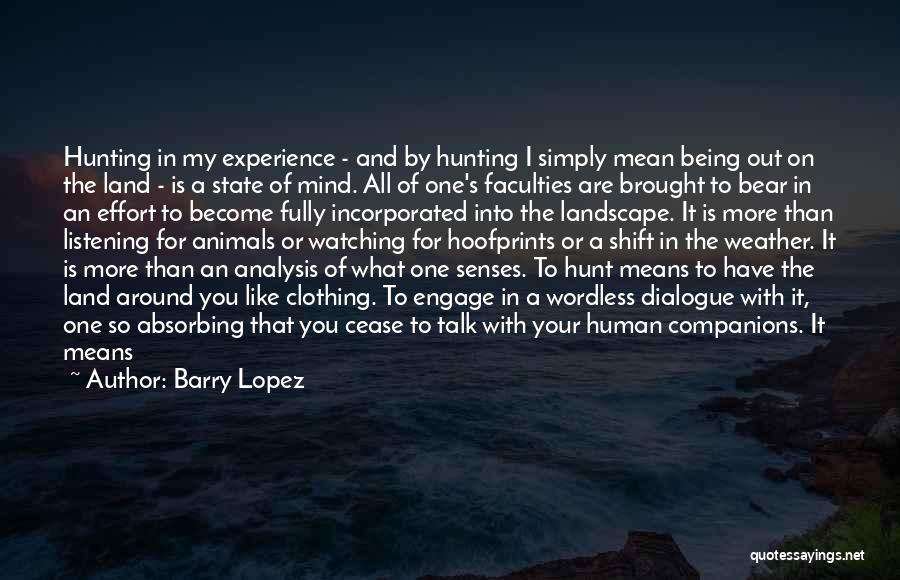 Always Watching You Quotes By Barry Lopez