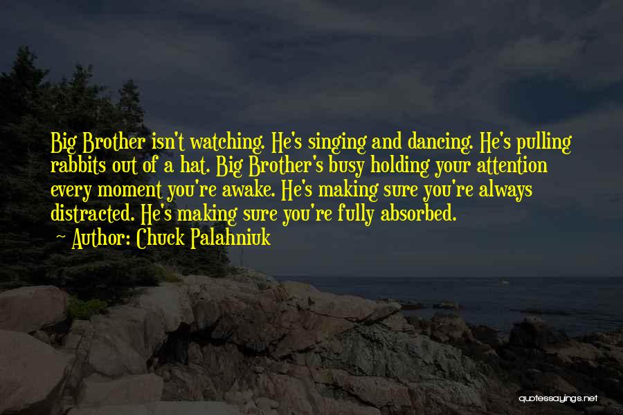 Always Watching You Quotes By Chuck Palahniuk