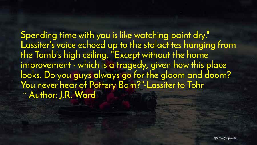 Always Watching You Quotes By J.R. Ward