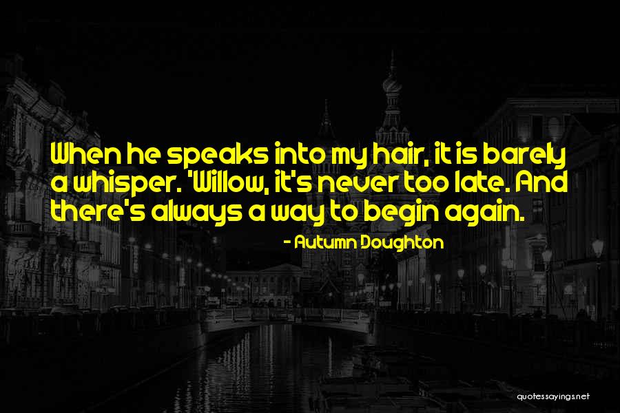 Always We Begin Again Quotes By Autumn Doughton