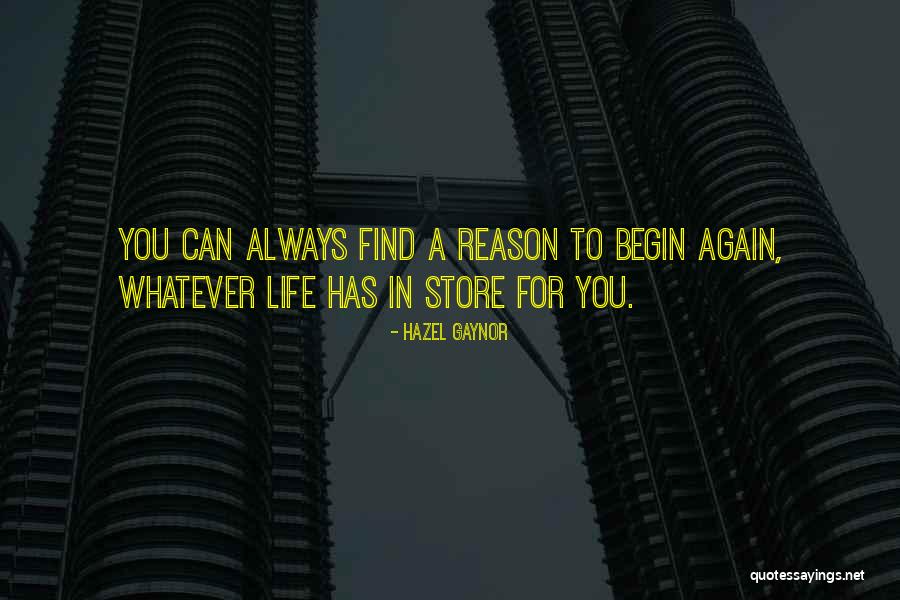 Always We Begin Again Quotes By Hazel Gaynor Always We Begin Again Quotes By Hazel Gaynor
