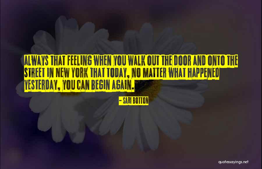 Always We Begin Again Quotes By Sari Botton Always We Begin Again Quotes By Sari Botton