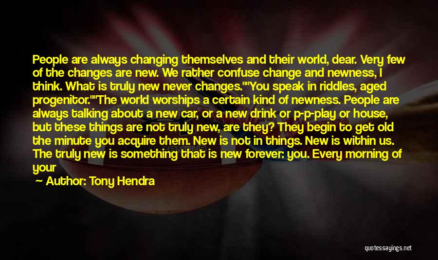 Always We Begin Again Quotes By Tony Hendra