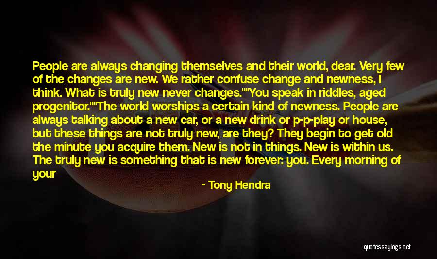 Always We Begin Again Quotes By Tony Hendra