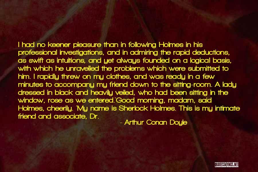 Always Well Dressed Quotes By Arthur Conan Doyle Always Well Dressed Quotes By Arthur Conan Doyle