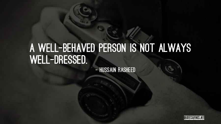 Always Well Dressed Quotes By Hussain Rasheed Always Well Dressed Quotes By Hussain Rasheed