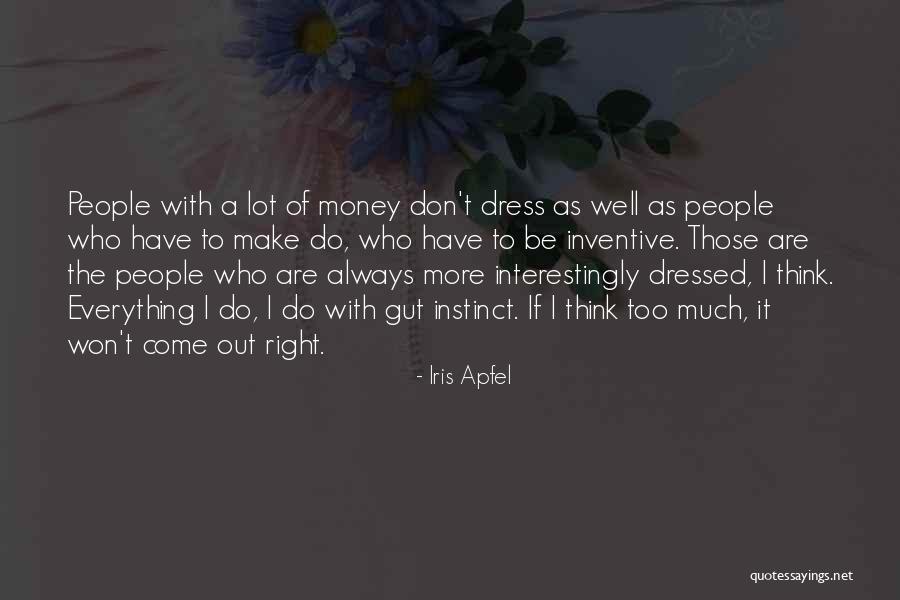 Always Well Dressed Quotes By Iris Apfel Always Well Dressed Quotes By Iris Apfel