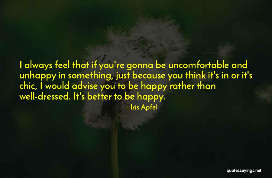 Always Well Dressed Quotes By Iris Apfel Always Well Dressed Quotes By Iris Apfel