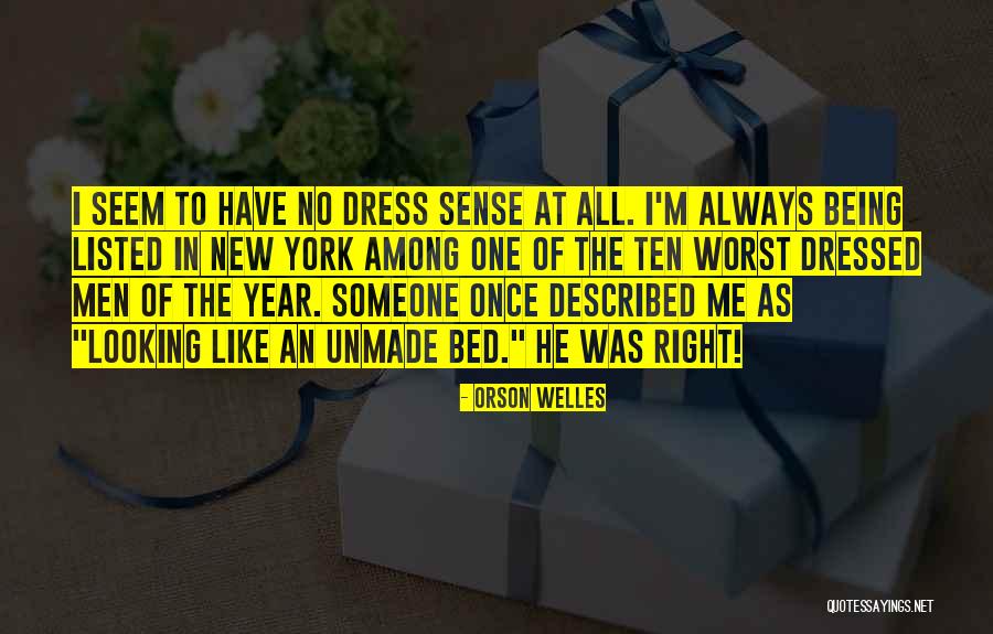 Always Well Dressed Quotes By Orson Welles Always Well Dressed Quotes By Orson Welles