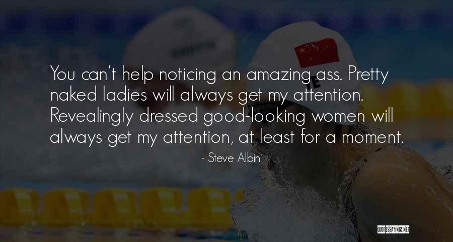 Always Well Dressed Quotes By Steve Albini Always Well Dressed Quotes By Steve Albini