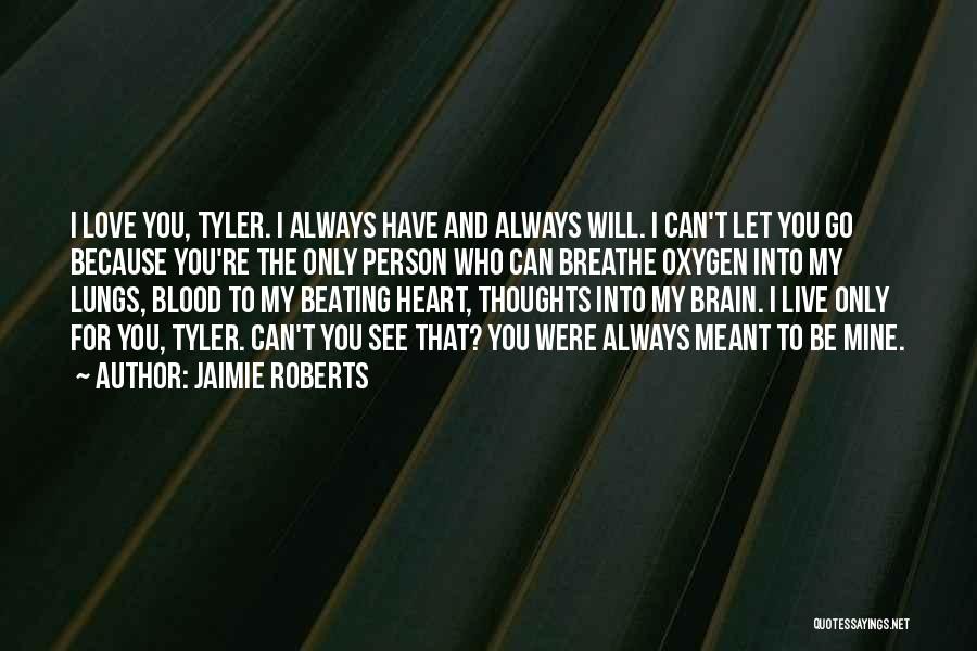 Always Will Be Mine Quotes By Jaimie Roberts