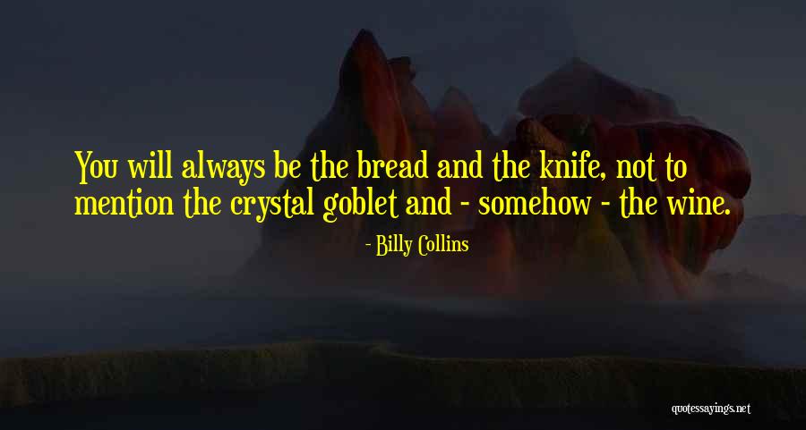 Always Will Be Quotes By Billy Collins Always Will Be Quotes By Billy Collins