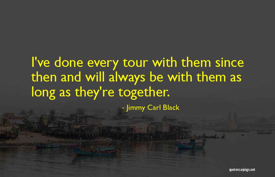 Always Will Be Quotes By Jimmy Carl Black