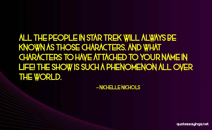 Always Will Be Quotes By Nichelle Nichols Always Will Be Quotes By Nichelle Nichols