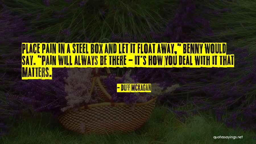 Always Will Be There Quotes By Duff McKagan Always Will Be There Quotes By Duff McKagan