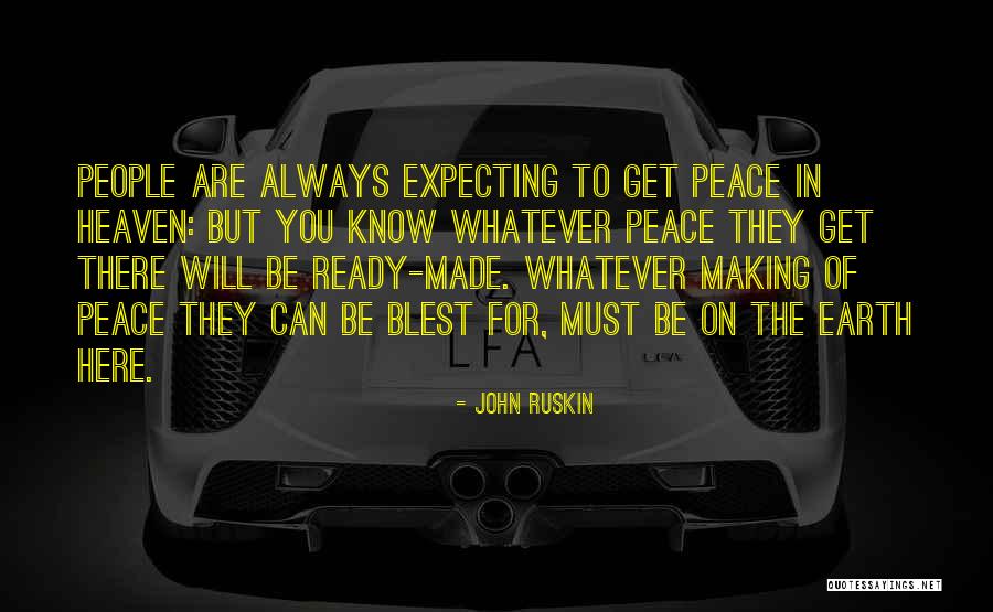 Always Will Be There Quotes By John Ruskin Always Will Be There Quotes By John Ruskin