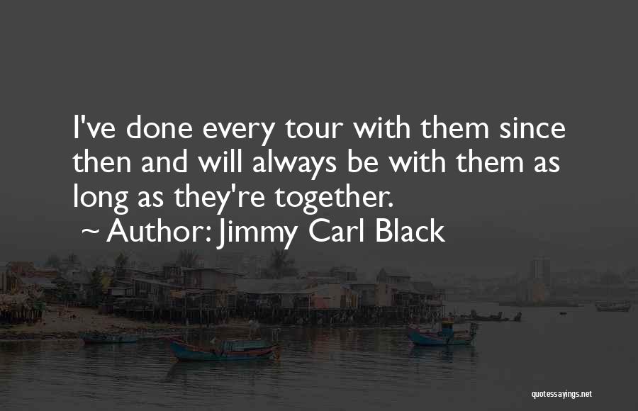 Always Will Quotes By Jimmy Carl Black