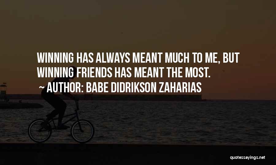 Always Winning Quotes By Babe Didrikson Zaharias