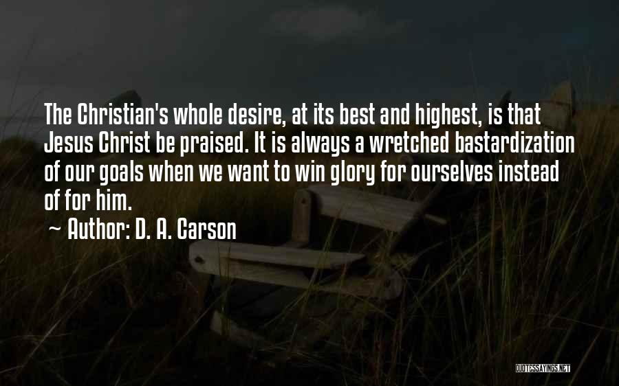 Always Winning Quotes By D. A. Carson