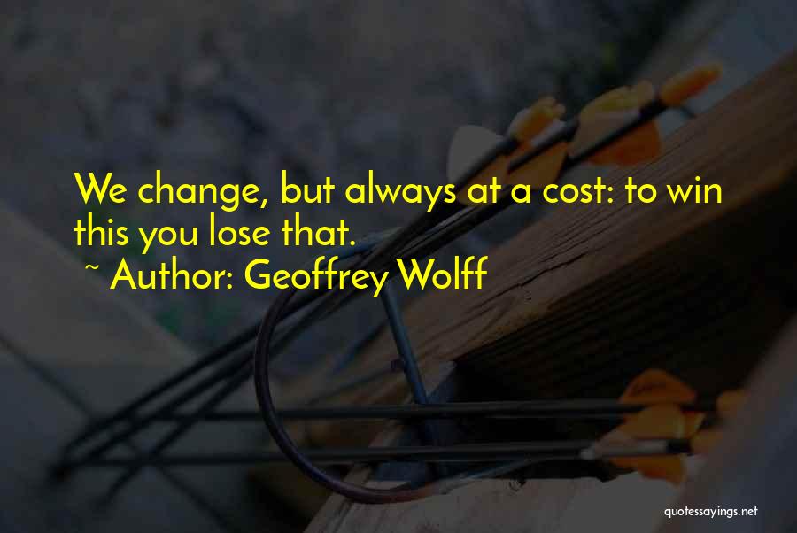 Always Winning Quotes By Geoffrey Wolff