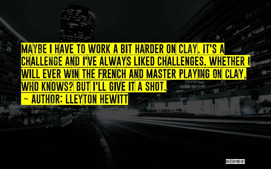 Always Winning Quotes By Lleyton Hewitt