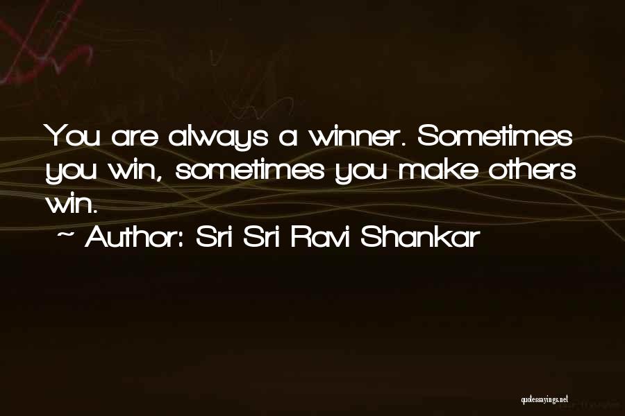 Always Winning Quotes By Sri Sri Ravi Shankar
