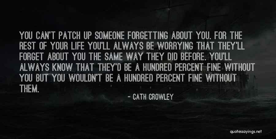 Always Worrying Quotes By Cath Crowley Always Worrying Quotes By Cath Crowley
