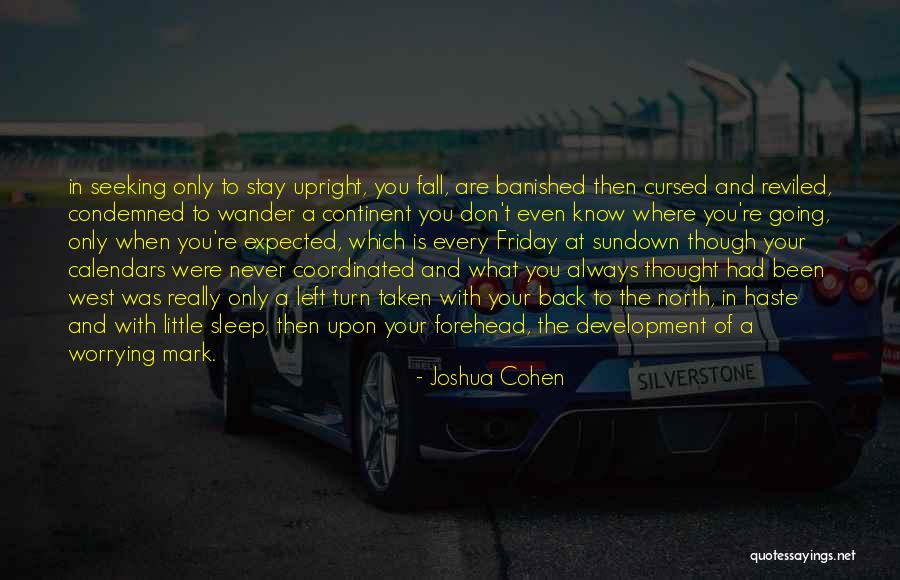Always Worrying Quotes By Joshua Cohen Always Worrying Quotes By Joshua Cohen