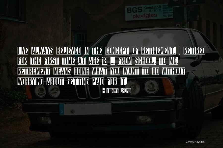 Always Worrying Quotes By Tommy Chong Always Worrying Quotes By Tommy Chong