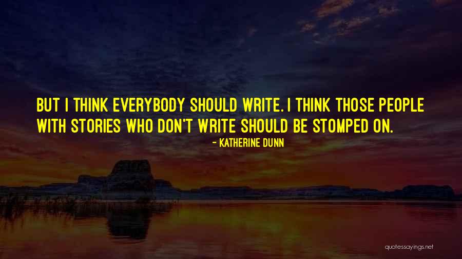 Alwyas Quotes By Katherine Dunn Alwyas Quotes By Katherine Dunn