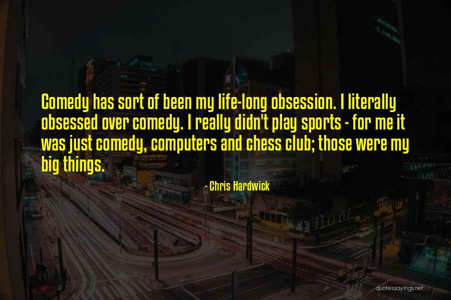 Alwyne Estates Quotes By Chris Hardwick Alwyne Estates Quotes By Chris Hardwick