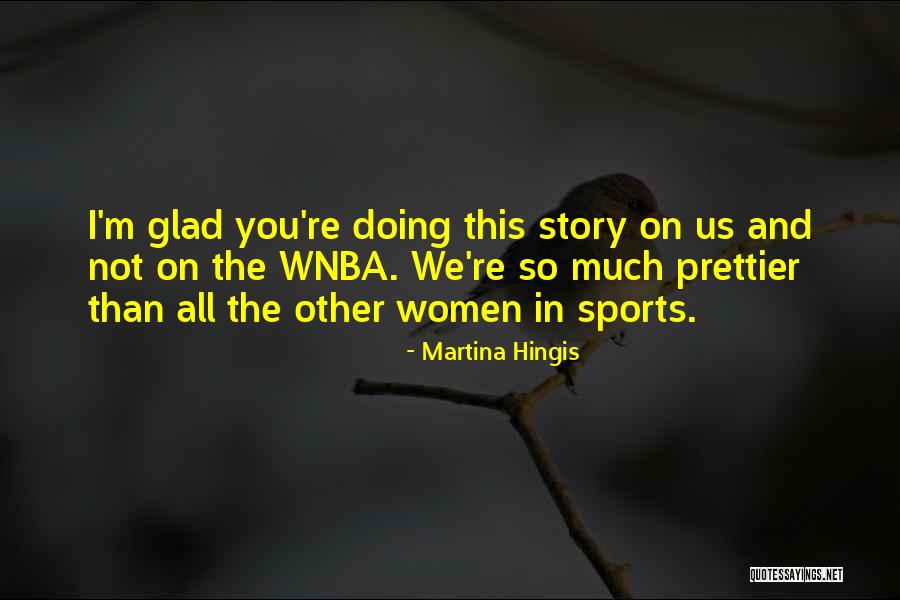 Alwyne Wat Quotes By Martina Hingis Alwyne Wat Quotes By Martina Hingis