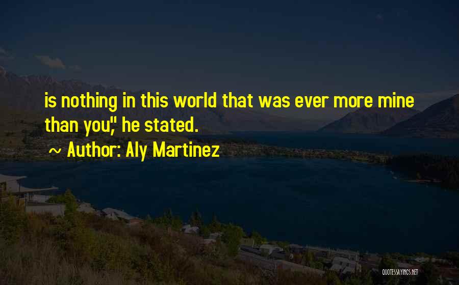 Aly Martinez Quotes 1409139