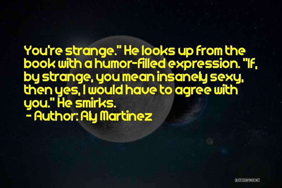 Aly Martinez Quotes 1464257