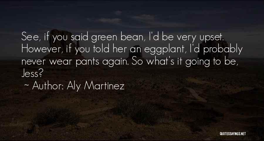 Aly Martinez Quotes 477816