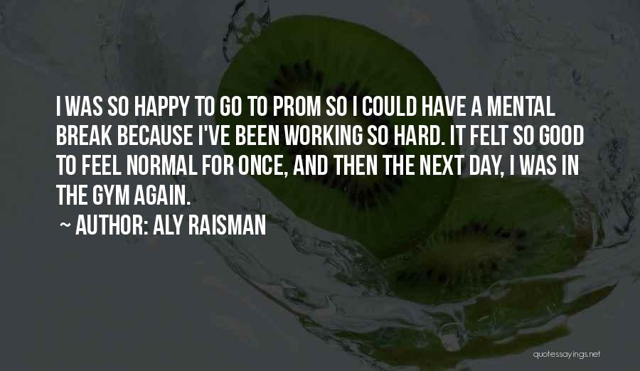 Aly Raisman Quotes 1807116