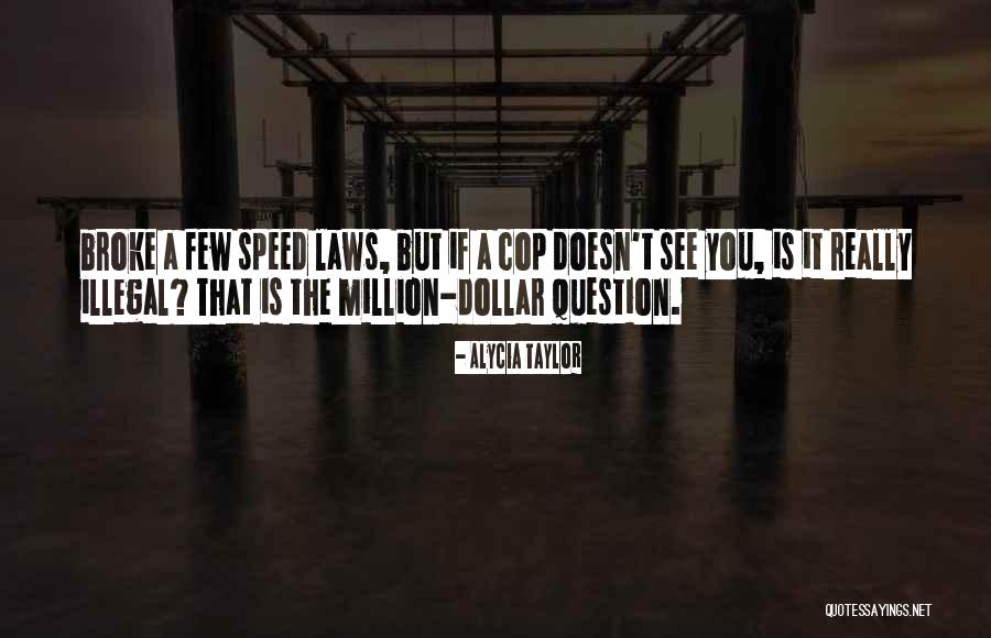 Alycia Taylor Quotes 1029462