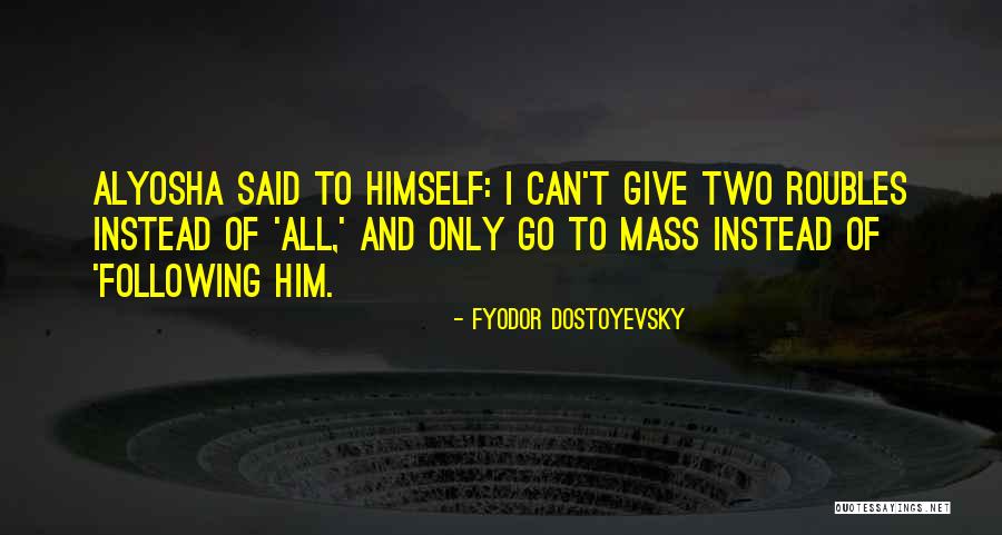 Alyosha Quotes By Fyodor Dostoyevsky Alyosha Quotes By Fyodor Dostoyevsky