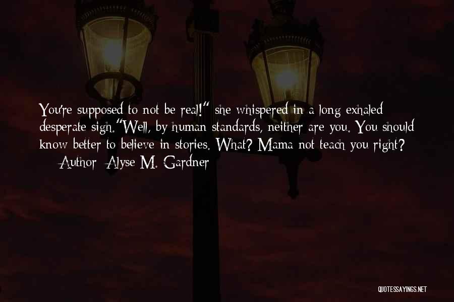 Alyse M. Gardner Quotes 1911007 Alyse M. Gardner Quotes 1911007