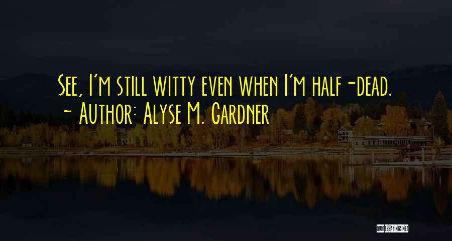 Alyse M. Gardner Quotes 923884