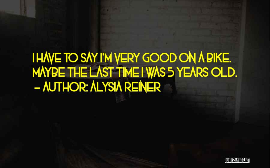 Alysia Reiner Quotes 910477