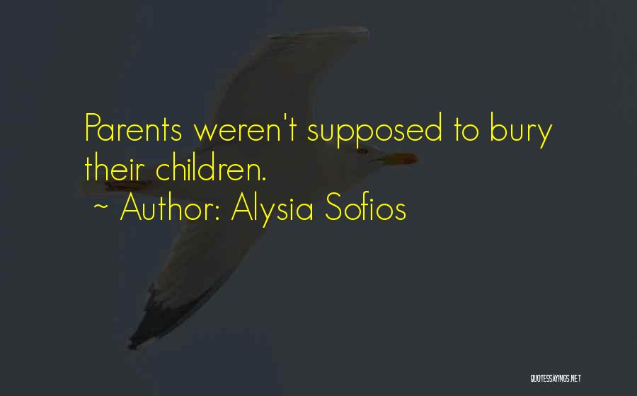 Alysia Sofios Quotes 1766054