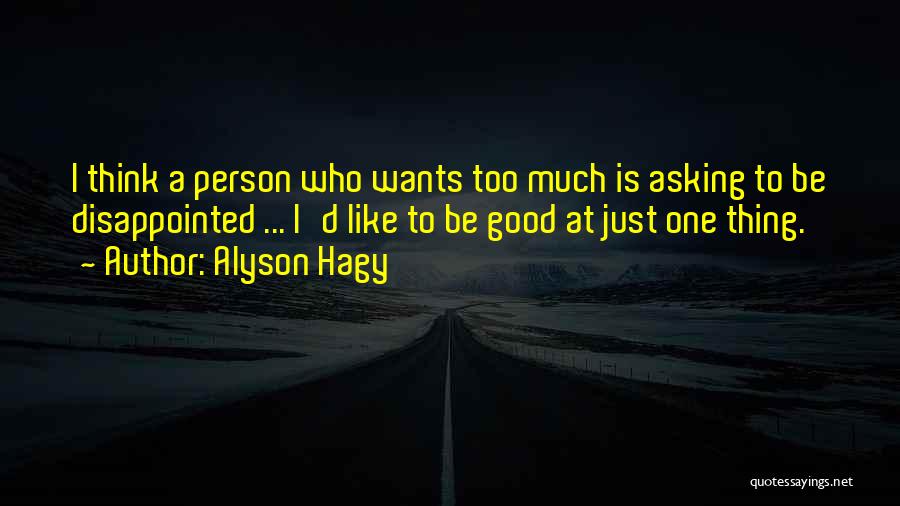 Alyson Hagy Quotes 468495