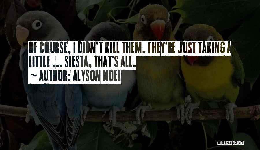 Alyson Noel Evermore Quotes By Alyson Noel