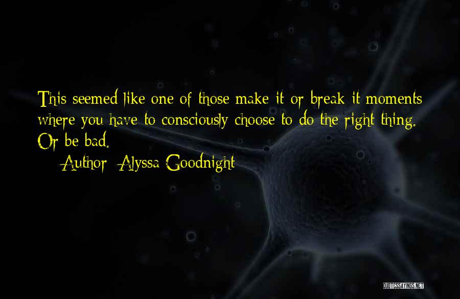 Alyssa Goodnight Quotes 1144506